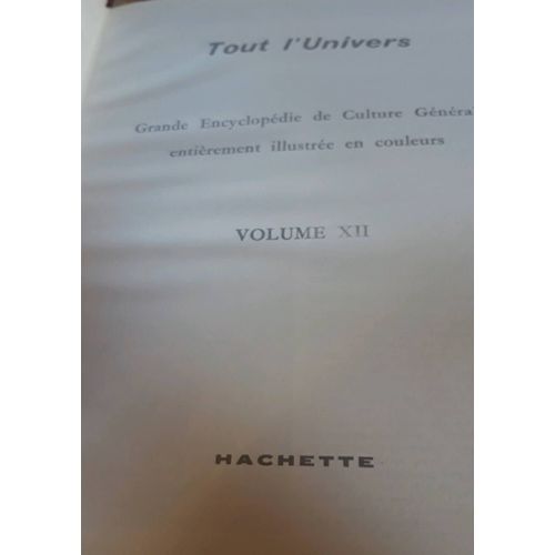 Tout L'univers Grande Encyclopdie De Culture Gnrale Entirement Illustre En Couleurs Volume 12   