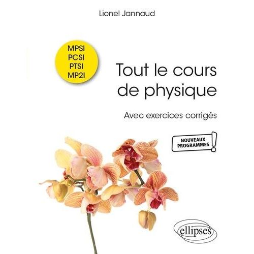 Tout Le Cours De Physique Mpsi-Pcsi-Ptsi-Mp2i - Avec Exercices Corrigs    Format Beau livre 