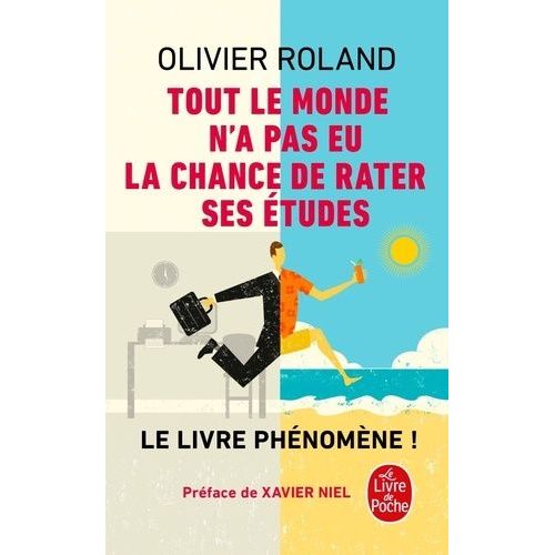 Tout Le Monde N'a Pas Eu La Chance De Rater Ses tudes - Comment Devenir Libre, Vivre  Fond Et Russir En Dehors Du Systme   de Roland Olivier  Format Poche 