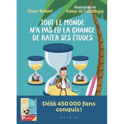 Tout Le Monde N'a Pas La Chance D'avoir Rat Ses tudes : La Bd Des Rebelles Intelligents   de Olivier Roland