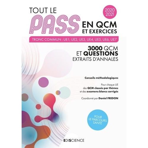 Tout Le Pass En Qcm Et Exercices - 3000 Qcm Et Questions, Extraits D'annales - Tronc Commun : Ue1, Ue2, Ue3, Ue4, Ue5, Ue6, Ue7    Format Beau livre 