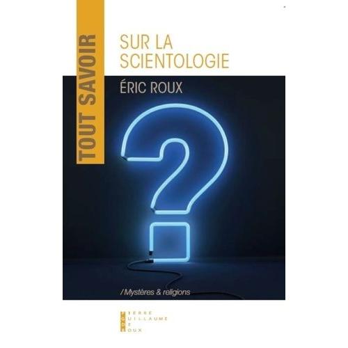 Tout Savoir Sur La Scientologie   de Roux Eric  Format Beau livre 