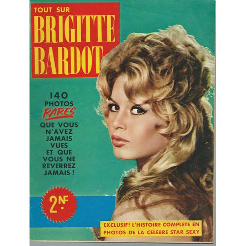 Tout Sur Brigitte Bardot ( 140 Photos Rares Que Vous N'avez Jamais Vues Et Que Vous Ne Reverrez Jamais ! 