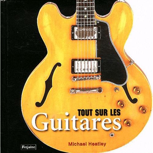 Tout Sur Les Guitares   de Michael Heatley  Format Broch 