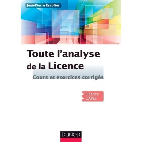 Toute L'analyse De La Licence - Cours Et Exercices Corrigs   de Escofier Jean-Pierre  Format Broch 