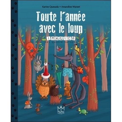 Toute L'anne Avec Le Loup - Imagier Des Quatre Saisons   de Quesada Karine  Format Album 