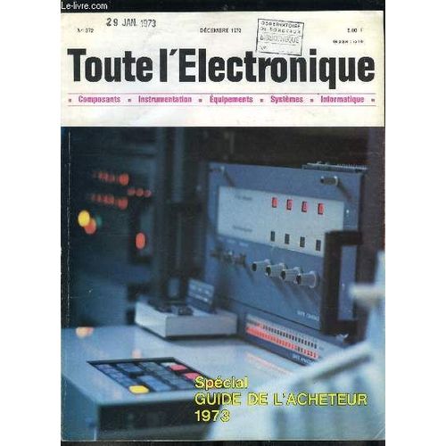 Toute L lectronique N 372 - Laser Et Fusion Thermonuclaire Par R.J. Brocard, La Transmission Numrique Par J.P. Prigent, Dmultiplexage Par Circuit Intgr Par H. Lilen, Guide De L Acheteur 1973(...)   de Collectif 