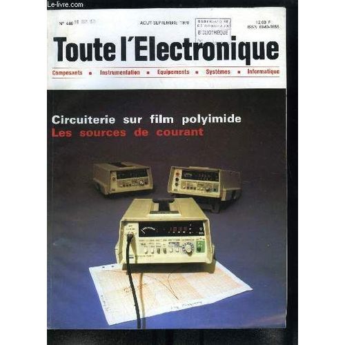Toute L lectronique N 446 - Circuiterie Sur Film Polyimide Par M. Monnier, Les Sources De Courant Par J.P. Oehmichen, Microprocesseurs : Le Choix Des Applications Par J. De Montaigne, Le Voltmtre(...)   de Collectif 