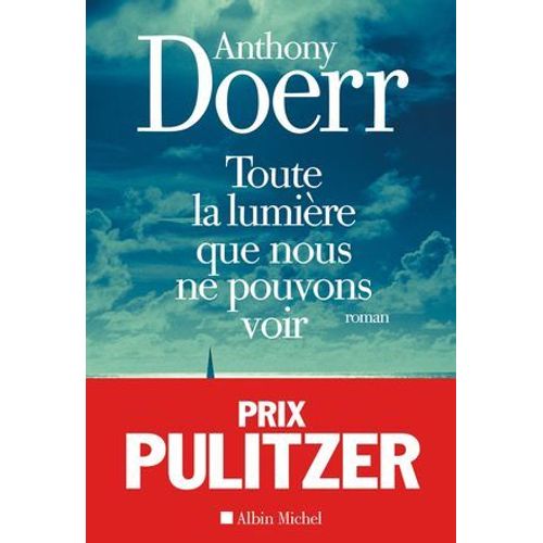 Toute La Lumire Que Nous Ne Pouvons Voir  