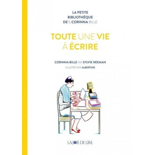 Toute Une Vie  crire - Corinna Bille Par Sylvie Neeman   de Neeman Sylvie  Format Beau livre 