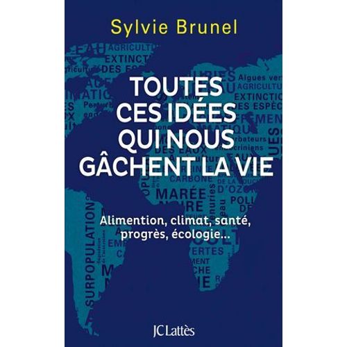Toutes Ces Ides Qui Nous Gchent La Vie  