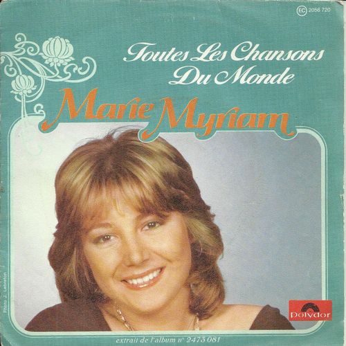 Toutes Les Chansons Du Monde (J. Gracy - J. P. Cara) 2'45 / Les Fleurs D'innocence (J. C. Collo - J. Gracy - J. P. Cara) 3'10 - Marie Myriam