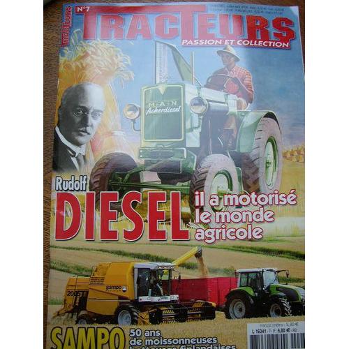 Tracteurs Passion Et Collection  N 7 : Rudolf Diesel / Sampo Moissonneuses Batteuses Finlandaises