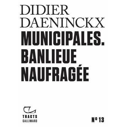 Tracts (N13) - Municipales. Banlieue Naufrage  