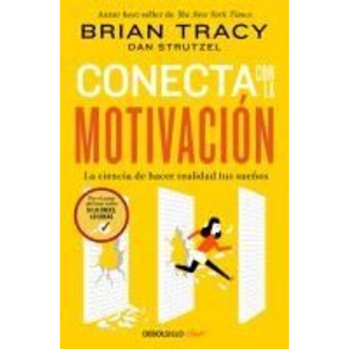 Conecta Con La Motivacin. La Ciencia De Hacer Realidad Tus Sueos / The Science Of Motivation: Strategies & Techniques For Turning Dreams Into Destiny    Format Broch 