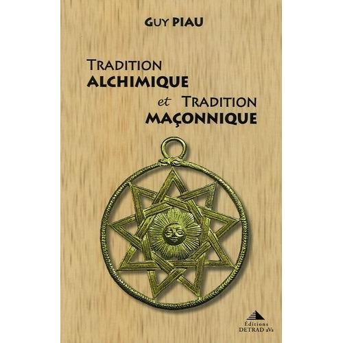 Tradition Alchimique Et Tradition Maonnique   de Piau Guy  Format Broch 