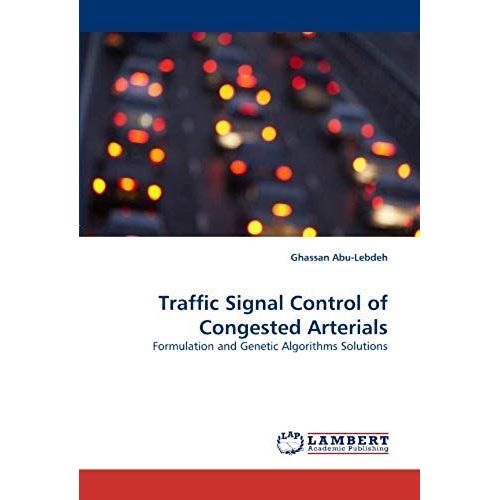 Traffic Signal Control Of Congested Arterials: Formulation And Genetic Algorithms Solutions   de Ghassan Abu-Lebdeh  Format Broch 