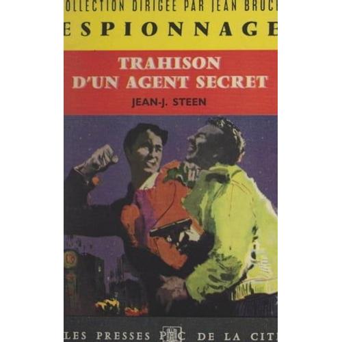 Trahison D'un Agent Secret   de Jean-Jacques Steen