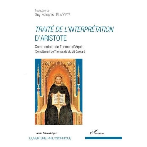 Trait De L'interprtation D'aristote - Commentaire De Thomas D'aquin (Complment De Thomas De Vio Dit Cajtan)    Format Beau livre 