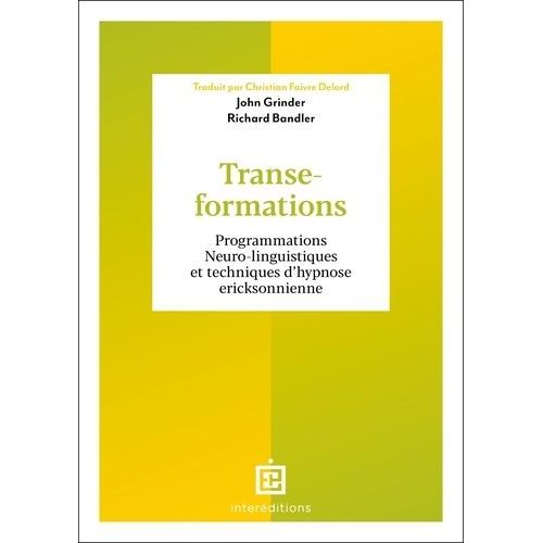 Transe-Formations - Programmations Neuro-Linguistiques Et Techniques D'hypnose Ericksonnienne   de Grinder John  Format Beau livre 