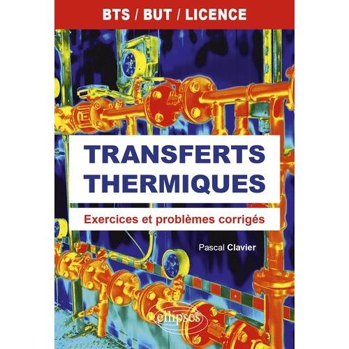 Transferts Thermiques Bts, But Et Licence - Exercices Et Problmes Corrigs    Format Beau livre 