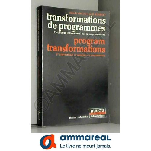 Transformations De Programmes (Dunod Informatique)   de Bernard Robinet et Colloque international sur la programmation  Format Poche 