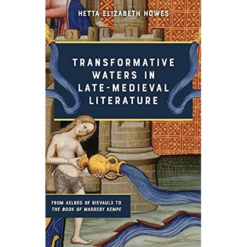 Transformative Waters In Late-Medieval Literature    Format Reli 