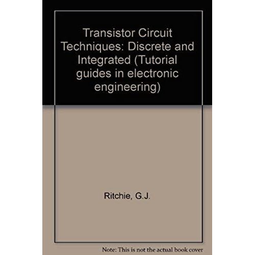 Transistor Circuit Techniques Discrete And Integrated (tutorial Guides