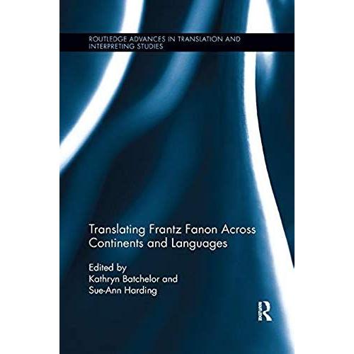 Translating Frantz Fanon Across Continents And Languages    Format Broch 