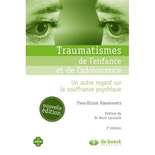 Traumatismes De L'enfance Et De L'adolescence - Un Autre Regard Sur La Souffrance Psychique    Format Poche 