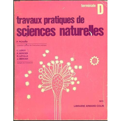 Travaux Pratiques De Sciences Naturelles. Terminale D.   de P. PICHARD