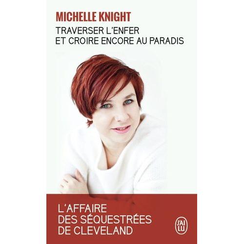 Traverser L'enfer Et Croire Encore Au Paradis   de Knight Michelle  Format Poche 