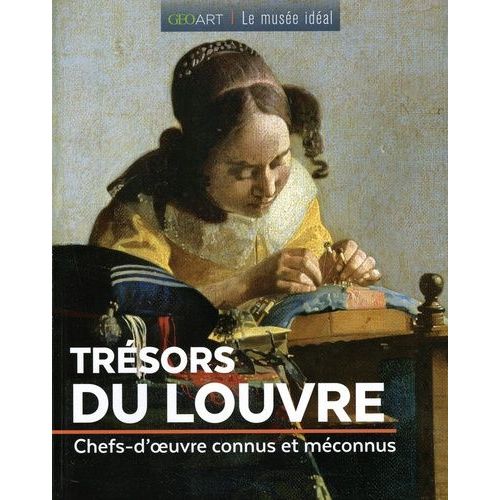Trsors Du Louvre - Chefs-D'oeuvre Connus Et Mconnus    Format Beau livre 