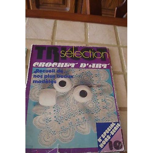 Tricot Selection Crochet D'art N Hors Srie 2 Recueil De Nos Plus Beaux Modles