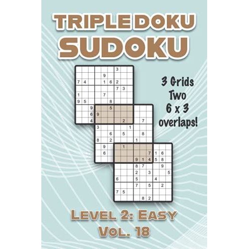 Triple Doku Sudoku 3 Grids Two 6 X 3 Overlaps Level 2 Easy Vol. 18