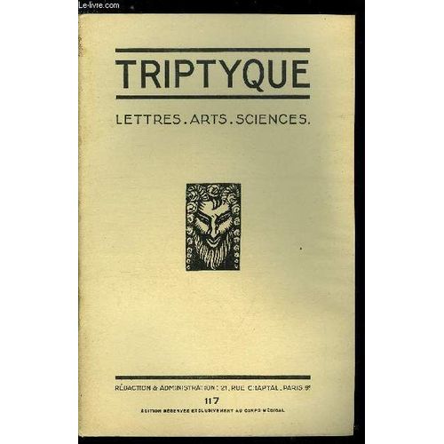 Triptyque N 117 - Nol Sabord Par Jean Cabanel, Sur La Vie - La Bonne Foi Par Claude Barjac, Les Mendiants, Fontbrune Par Nol Sabord, Une Heure Chez Le Professeur Maurice Chiray Par Le Dr Loup(...)   de Collectif 