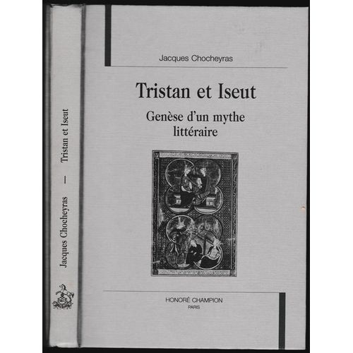 Tristan Et Iseut : Gense D'un Mythe Littraire   
