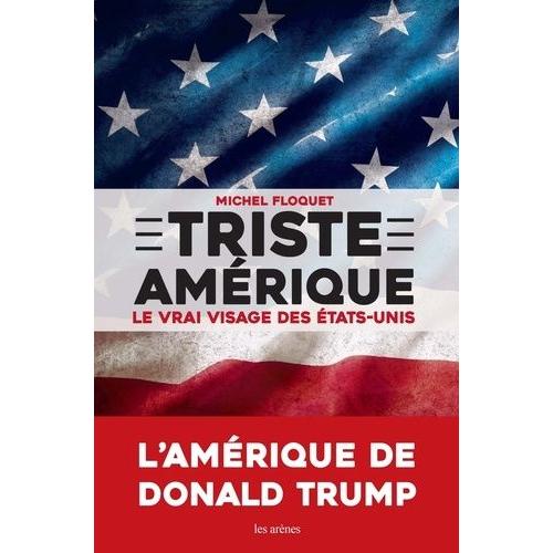 Triste Amrique - Le Vrai Visage Des Etats-Unis   de michel floquet  Format Broch 