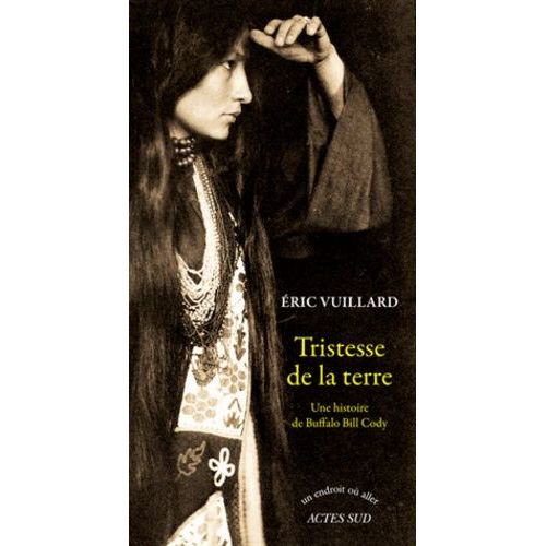 Tristesse De La Terre - Une Histoire De Buffalo Bill Cody    Format Grand Format 