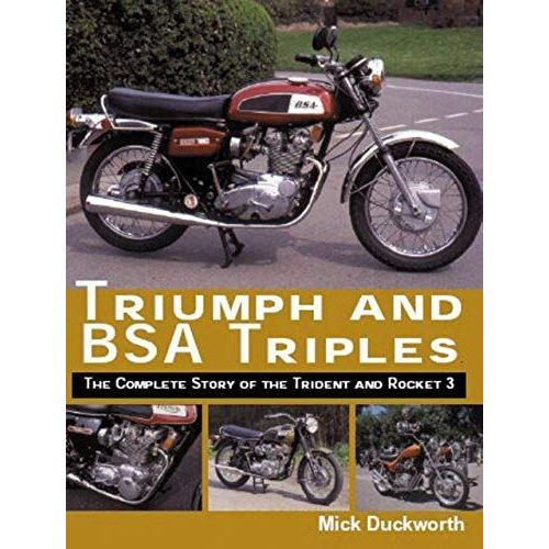 Triumph And Bsa Triples: The Complete Story Of The Trident And Rocket 3   de Mick Duckworth  Format Broch 