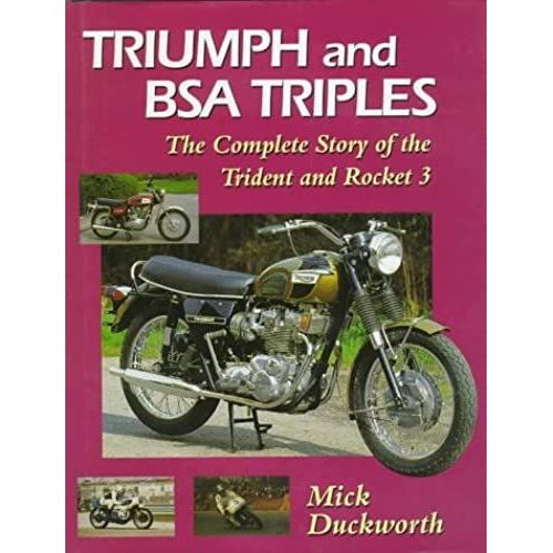 Triumph And Bsa Triples: The Complete Story Of The Trident And Rocket 3   de Mick Duckworth  Format Broch 