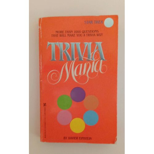 Trivia Mania More Than 1000 Questions Thatwill Make You A Trivial Wiz Xavier Einstein 0821717324 07126800250 01732 Star Strek Zebra Books Kensington Publishing Corp New York 1985   