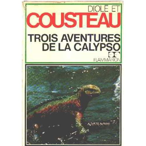 Trois Aventures De La Calypso   de Diol Et Cousteau 