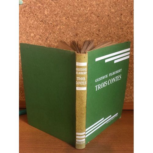 Trois Contes - Gustave Flaubert - Bibliothque Verte Hachette Sans Jaquette - Copyright 1937   