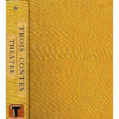 Trois Contes, Theatre   de gustave flaubert
