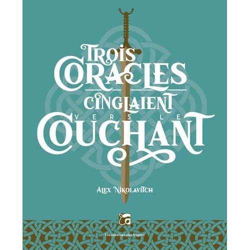Trois Coracles Cinglaient Vers Le Couchant    Format Beau livre 