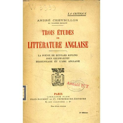 Trois Etudes De Litterature Anglaise, La Posie De Rudyard Kipling, John Galsworthy, Shakespeare Et L'me Anglaise   de andr chevrillon