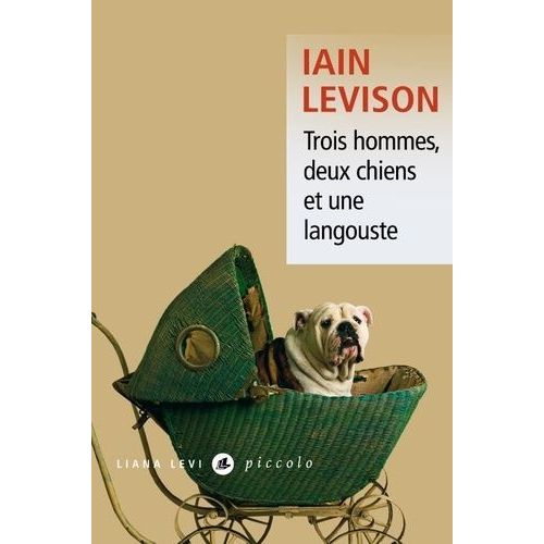 Trois Hommes, Deux Chiens Et Une Langouste    Format Poche 