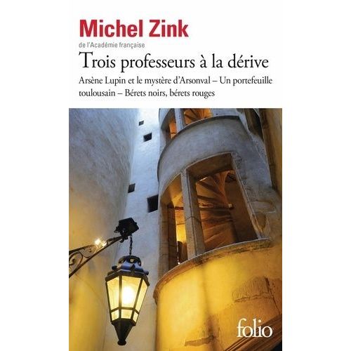 Trois Professeurs  La Drive - Arsne Lupin Et Le Mystre D'arsonval - Un Portefeuille Toulousain - Brets Noirs, Brets Rouges    Format Poche 