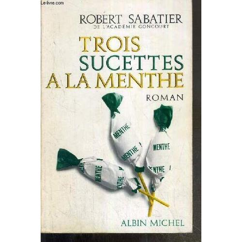 Trois Sucettes A La Menthe - Envoi De L'auteur.   de robert sabatier